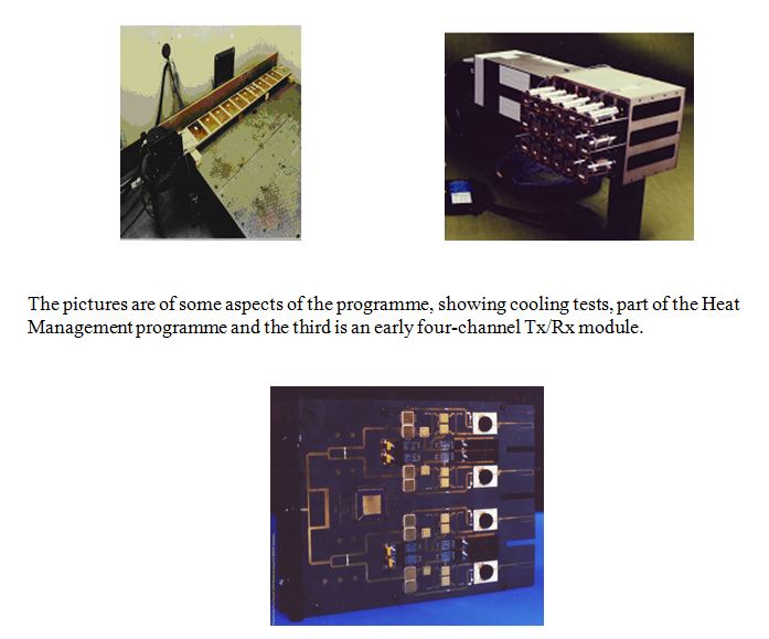 The pictures are of some aspects of the programme, showing cooling tests, part of the Heat Management programme and the third is an early four-channel Tx/Rx module.
